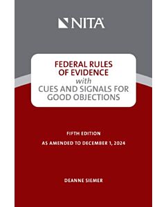 Federal Rules of Evidence with Cues and Signals for Good Objections (NITA) 9798886690811