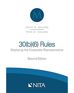 30(b)(6) Rules: Deposing the Corporate Representative (NITA) 9781601567192