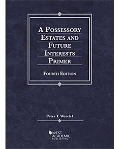 A Possessory Estates and Future Interests Primer (Instant Digital Access Code Only) 9781685613709
