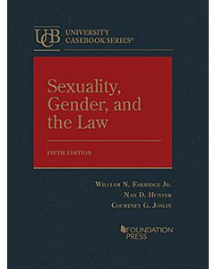 Sexuality, Gender, and the Law (University Casebook Series) 9781685610869