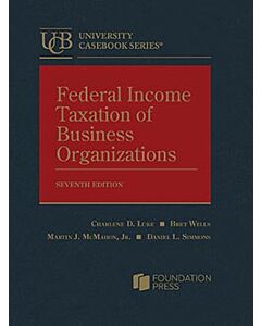 Federal Income Taxation of Business Organizations (University Casebook Series) 9798887866697