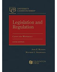 Legislation and Regulation: Cases and Materials (University Casebook Series) (Rental) 9798892091251