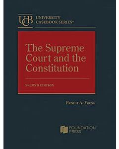 The Supreme Court and the Constitution (University Casebook Series) 9781647083489