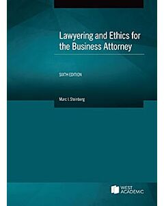 Lawyering and Ethics for the Business Attorney 9781685614478