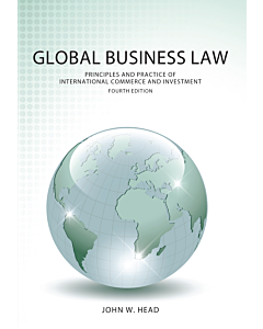 Global Business Law: Principles and Practice of International Commerce and Investment 9781531004118