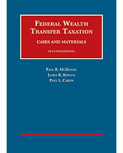 Federal Wealth Transfer Taxation, Cases and Materials (University Casebook Series) (Rental) 9781609300098