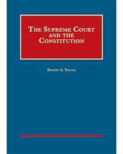 The Supreme Court and the Constitution (University Casebook Series) 9781628100303