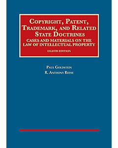 Copyright, Patent, Trademark, and Related State Doctrines (University Casebook Series) 9781634598941