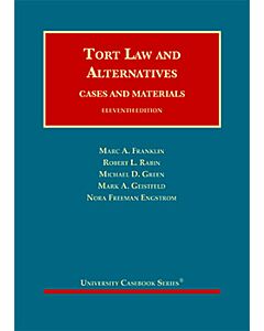 Tort Law and Alternatives: Cases and Materials (University Casebook Series) 9781647084899