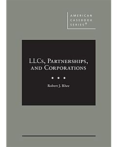 LLCs, Partnerships, and Corporations (American Casebook Series) 9781684672424