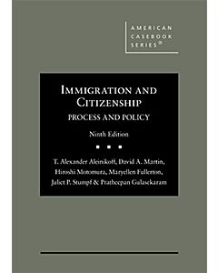 Immigration & Citizenship: Process and Policy (American Casebook Series) (Rental) 9781684677504
