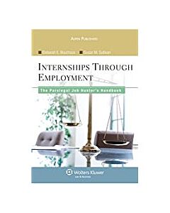 Internships through Employment: The Paralegal Job Hunter's Handbook 9780735562479