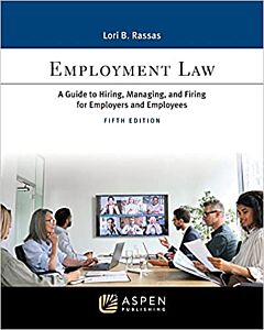 Employment Law: A Guide to Hiring, Managing, and Firing for Employers and Employees (w/ Connected eBook) (Instant Digital Access Code Only) 9798889064046
