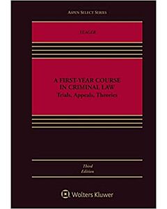 A First-year Course in Criminal Law: Trials, Appeals, Theories 9781543803235