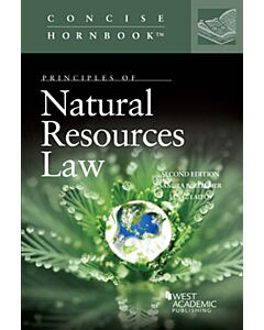 Principles of Natural Resources Law (Concise Hornbook Series) 9781640206069