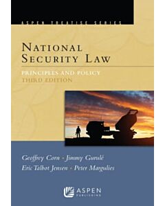 National Security Law: Principles and Policy (Aspen Treatise Series) (Instant Digital Access Code Only) 9798892071918