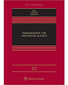 Immigration Law and Social Justice (w/ Connected eBook) (Instant Digital Access Code Only) 9781543845969