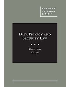 Data Privacy and Security Law (American Casebook Series) 9798887866734