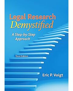 Legal Research Demystified: A Step-by-Step Approach 9781531033156