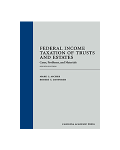 Federal Income Taxation of Trusts and Estates: Cases, Problems, and Materials 9781531011123