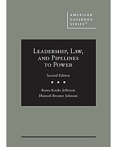 Leadership, Law, and Pipelines to Power (American Casebook Series) 9781685610692