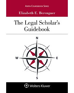 The Legal Scholar's Guidebook (w/ Connected eBook) 9781543813050