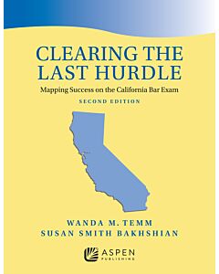 Clearing the Last Hurdle: Mapping Success on the California Bar Exam (w/ Connected eBook) (Instant Digital Access Code Only) 9798889063728
