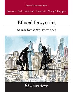 Ethical Lawyering: A Guide for the Well-Intentioned, First Edition (w/ Connected eBook with Study Center) 9781454861553