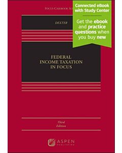 Federal Income Taxation in Focus (w/ Connected eBook with Study Center) 9798894105628