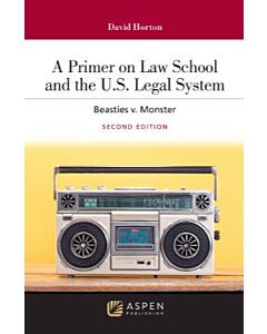 A Primer on Law School and the U.S. Legal System: Beasties v. Monster 9798892078993