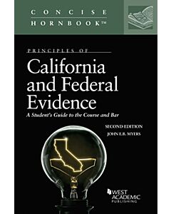 Principles of California and Federal Evidence (Concise Hornbook Series) 9781636591230