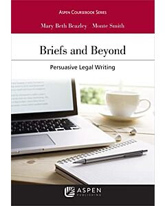 Briefs and Beyond: Persuasive Legal Writing (Connected eBook with Study Center + Connected Quizzing) (Instant Digital Access Code Only) 9781543844931