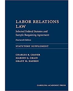 Labor Relations Law: Selected Federal Statutes and Sample Bargaining Agreement 9781531022006