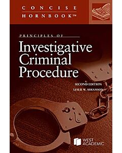 Principles of Investigative Criminal Procedure (Concise Hornbook Series) 9798892099882