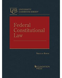 Federal Constitutional Law (University Casebook Series) (Rental) 9781647085834