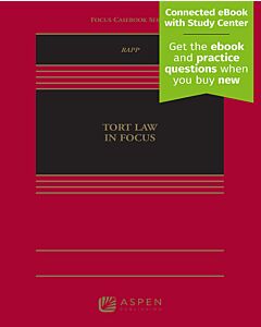 Tort Law in Focus (Connected eBook with Study Center + Print Book + Connected Quizzing) 9781543829952