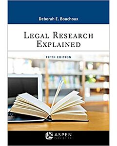 Legal Research Explained, Fifth Edition (w/ Connected eBook) 9781543801644