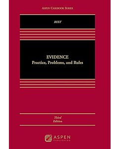 Evidence: Practice, Problems, and Rules, Third Edition (w/ Connected eBook with Study Center) 9781543824483