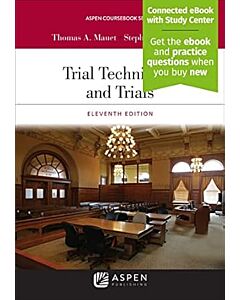 Trial Techniques and Trials, 11th Edition (w/ Connected eBook with Study Center) 9781543825312