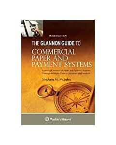 The Glannon Guide to Commercial Paper and Payment Systems 9781543805925