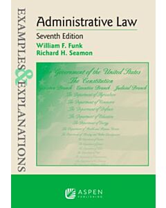 Examples & Explanations: Administrative Law 9798892073592