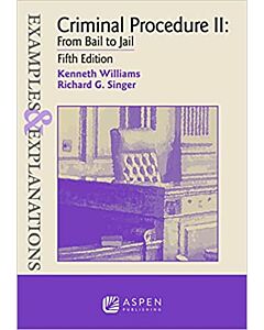 Examples & Explanations: Criminal Procedure II: From Bail to Jail 9781543846195