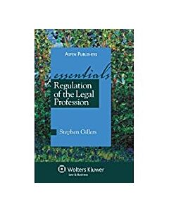 Regulation of the Legal Profession: The Essentials 9780735577381