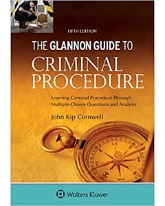 The Glannon Guide to Criminal Procedure 9781543841190