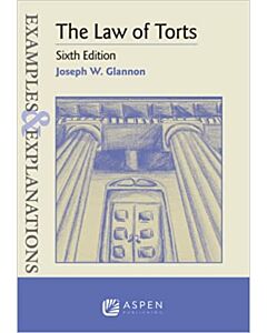 Examples & Explanations: Torts (w/ Connected Quizzing) (Instant Digital Access Code Only) 9781543859485