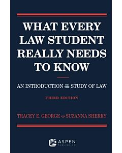 What Every Law Student Really Needs to Know: An Introduction to the Study of Law 9781543805734