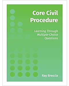 Core Civil Procedure: Learning Through Multiple-Choice Questions 9781531026110