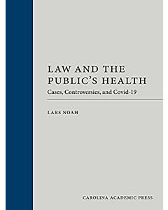 Law and the Public's Health: Cases, Controversies, and Covid-19 (Used) 9781531025090