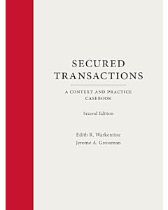 Secured Transactions: A Context and Practice Casebook 9781531029470