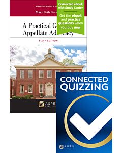 A Practical Guide to Appellate Advocacy (Connected eBook + Print Book + Connected Quizzing) 9798889064763